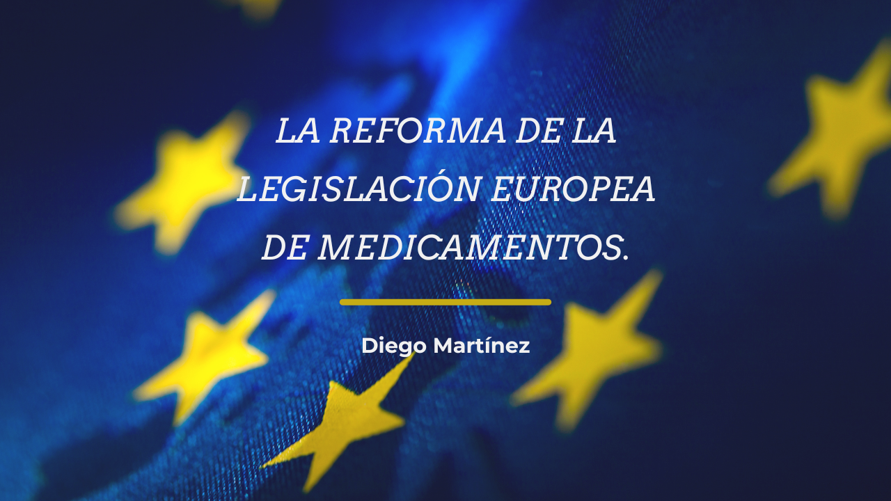 POST LA REFORMA DE LA LEGISLACIÓN EUROPEA DE MEDICAMENTOS