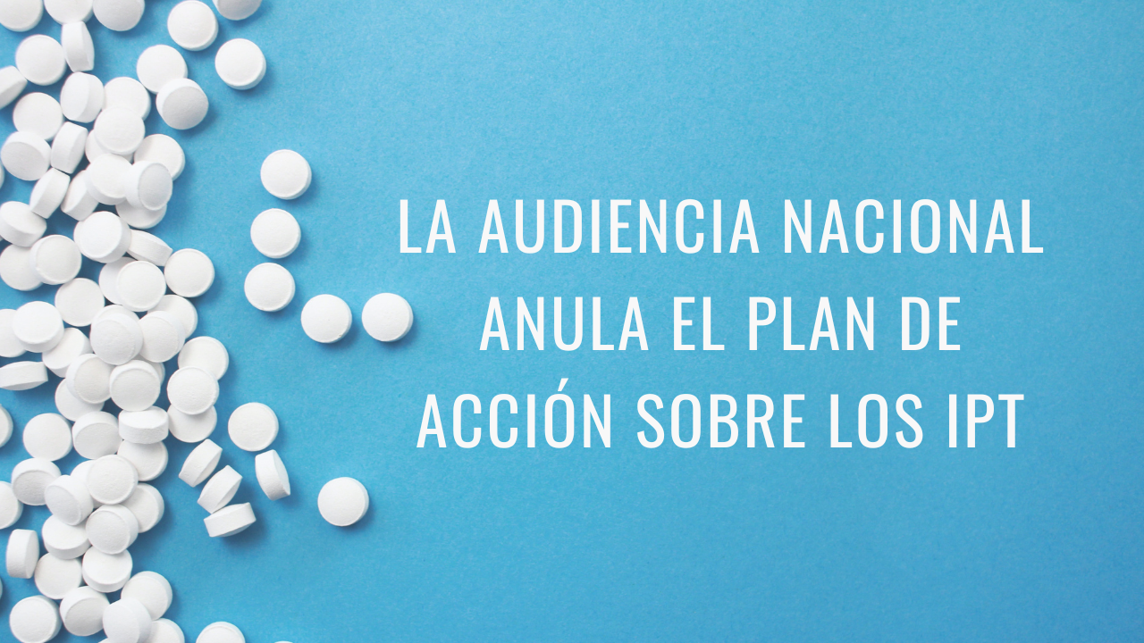Sentencia de la Audiencia Nacional anula el Plan de Acción sobre los IPT